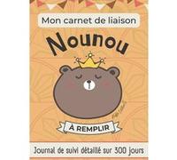 Carnet de Liaison Nounou à remplir - 300 jours G