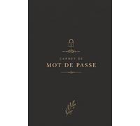 Carnet de Mot de Passe Alphabétique Élégant: Répertoire Alphabétique pour Mots de Passe, Emails et Connexions Web - Cahier Alphabétique A-Z - Petit ... beige/doré - 108 pages - Design Élégant