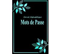 Carnet de Mots de Passe: Cahier pour identifiants et mots de passe internet format avec index Alphabétique