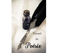 Carnet de poésie: Plume et encrier - Cahier numéroté pour écrire vos plus beaux poèmes, proses, chansons, textes, pensées et les illustrer - Cadeau ... des livres et les passionnés de littérature