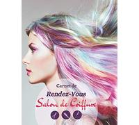 Carnet de Rendez-Vous pour Salon de Coiffure | Agenda Professionnel*: Planification Annuelle de rendez-vous clients |Organisation quotidienne Coiffeuse/Coiffeur| Format A4 | 310 Pages