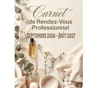 Carnet de Rendez-Vous Professionnel Septembre 2026 - Août 2027: Agenda pro Salon de beauté esthétique Onglerie année civile / 247 pages grand format / ... 15 minutes de 8h à 22h / Espace Fournisseurs