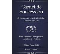 Carnet de succession pour couple - Carnet en français à remplir à deux pour organiser votre patrimoine : biens communs, biens propres, comptes numériques et volontés (Édition France 2026)