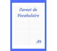 Carnet de Vocabulaire: A4, Alphabétique, 110 pages, 3300 mots, doublé, deux colonnes, lignées avec ligne de séparation