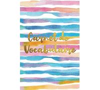 Carnet de Vocabulaire: A5 - 130 pages - 4 000 mots - Controle des connaissances - favoris - table des matières - Couverture souple finition matte - Watercolor et Aquarelles