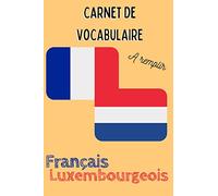 Carnet de vocabulaire Français Luxembourgeois à remplir: Cahier d'écriture de 120 pages | Cadeau original | Cahier ligné pour noter les traductions des mots et expressions | Format 6x9 in