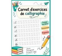 Carnet d'exercises de Calligraphie: cahier pour améliorer son écriture manuscrite parfait pour les débutants | Cahier d'exercices sur l'écriture à la ... Cadeau original pour Noel ou un Anniversaire