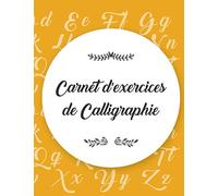 Carnet d'exercises de Calligraphie: Modèle de lettre pour apprendre l'art d'écrire I Cahier d'exercices sur l'écriture à la main
