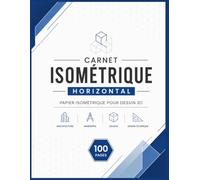 Carnet Isométrique Horizontal: Cahier de papier isométrique 100 pages pour dessin 3D, architecture, ingénierie et dessin technique | Grille gris clair | Format 8,5 × 11 pouces