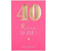 Carte Anniversaire - 40 ans Reine du jour ! Happy Birthday