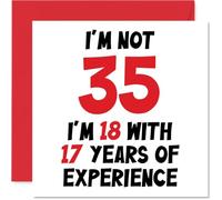 Carte d'anniversaire 35e anniversaire pour homme et femme - Not 35 I'm 18 With 17 Years Experience - Carte d'anniversaire amusante pour fils, fille, frère, ami, 145 mm x 145 mm