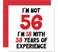 Carte d'anniversaire 56e anniversaire pour homme et femme - Not 56 I'm 18 With 38 Years Experience - Carte d'anniversaire amusante pour maman papa grand-père grand-mère ami 145mm