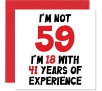 Carte d'anniversaire 59e anniversaire pour homme et femme - Not 59 I'm 18 With 41 Years Experience - Carte d'anniversaire amusante pour maman papa grand-père grand-mère ami 145mm
