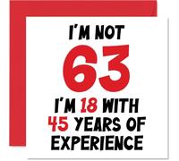 Carte d'anniversaire 63 ans pour homme et femme - Not 63 I'm 18 With 45 Years Experience - Carte d'anniversaire amusante pour maman, papa, grand-père, grand-mère, grand-mère, grand-mère, grand-mère,