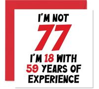 Carte d'anniversaire 77e anniversaire pour homme et femme - Not 77 I'm 18 With 59 Years Experience - Carte d'anniversaire amusante pour maman papa grand-père grand-mère 145mm