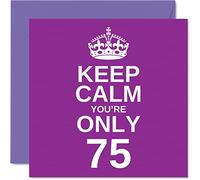 Cartes d'anniversaire amusantes pour 75e anniversaire pour homme et femme - Keep Calm - Carte d'anniversaire amusante pour grand-père maman grand-père grand-mère oncle tante 145mm