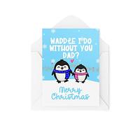 Cartes de Noël amusantes | Waddle I Do Without You ?! | Cadeau de Noël pour papa, fille, fête de Noël | Amusant | CBH1383