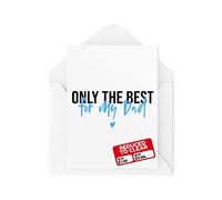 Cartes de vœux fantaisie amusantes | Only The Best For My Dad | Anniversaire Fête des Pères Dad Dad Dad From Son From Daughter Funny Joke | CBH1207