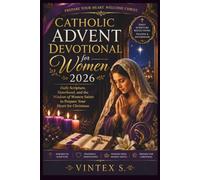 Catholic Advent Devotional for Women 2026: Daily Scripture, Sisterhood, and the Wisdom of Women Saints to Prepare Your Heart for Christmas