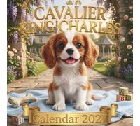 Cavalier King Charles Calendar 2027: An Adorable 12 Month Journey Filled with Joyful Puppy Smiles and Sweet Moments!
