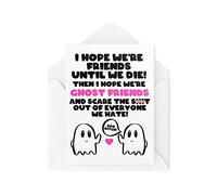 CBH1684 Carte humoristique pour meilleure amie - I Hope We're Friends Until We Die - Cartes d'anniversaire - Cartes amusantes pour amis