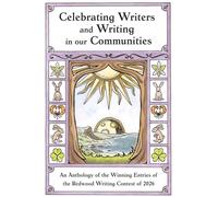 Celebrating Writers and Writing in Our Communities: An Anthology of the Winning Entries of the Redwood Writing Contest 2026