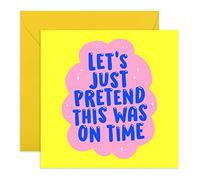 Central 23 - Carte d'anniversaire amusante - Cartes d'anniversaire pour femmes - Hommes - Lui - Her 'Let's Just Pretend This Was On Time' - Sorry It's Late