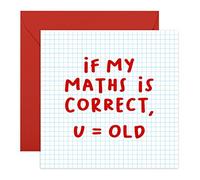 Central 23 Carte d'anniversaire humoristique Inscription If My Maths is Correct." pour homme femme Him Her Best Friend frère sœur fils fille papa 21st 30e 40e 50e