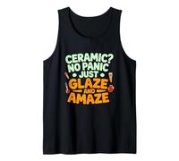 Ceramic NO Panic Just Glaze and Amaze Débardeur
