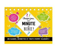 Chaque Jour, Une Minute De Rire ! - 365 Blagues, Devinettes Et Traits D'esprit Hilarants !