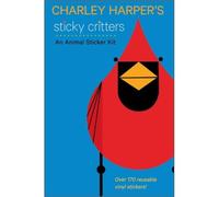 Charley Harper's Sticky Critters An Animal Sticker Kit