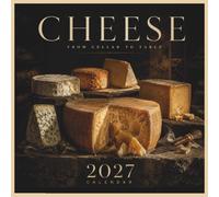 CHEESE 2027 CALENDAR: A Delicious Year of Cheese from Around the World