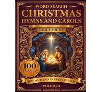 Christmas Hymns and Carols Word Search: 100 Large Print Puzzles on the Carols of Advent and Christmas, with a Hidden Hymn Verse in Every Puzzle