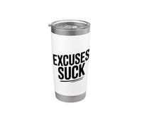 Citation de motivation Excuses Suck Gobelet isotherme en acier inoxydable double paroi