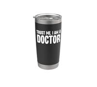 Citation humoristique « Trust Me I'm a Doctor » Gobelet isotherme en acier inoxydable double paroi