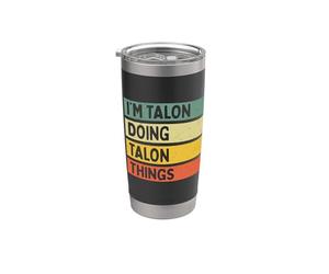 Citation personnalisée amusante I'm Talon Doing Talon Things Gobelet isotherme en acier inoxydable double paroi