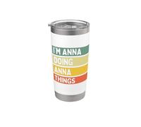 Citation personnalisée humoristique I'm Anna Doing Anna Things Gobelet isotherme en acier inoxydable double paroi