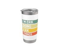 Citation personnalisée humoristique I'm Erik Doing Erik Things Gobelet isotherme en acier inoxydable double paroi