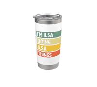 Citation personnalisée humoristique I'm Ilsa Doing Ilsa Things Gobelet isotherme en acier inoxydable double paroi