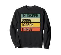 Citation personnalisée Humoristique I'm Joseph Doing Joseph Things Sweatshirt