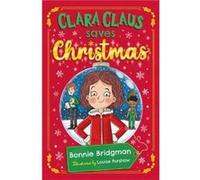 Clara Claus Saves Christmas by Bonnie Bridgman Bonnie Bridgman (Auteur)