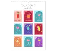 Classic Cocktails (Wall Calendar 2027 DIN A3 portrait), CALVENDO 12 Month Wall Calendar: Colorful cocktail recipes for the whole year. Great wall decoration not only for bars