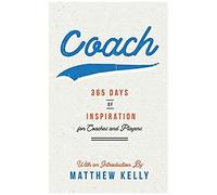 Coach: 365 Days Of Inspiration For Coaches And Players
