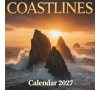 Coastline Calendar 2027: An Epic 12-Month Journey Along the World's Most Dramatic and Majestic Ocean Shores