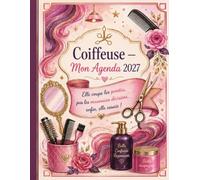 Coiffeuse 2027 Agenda Hebdomadaire et Semainier Annuel A4: Idée Cadeau pour Femme Coiffeuse ou Collègue, Planner Salon de Coiffure, Calendrier 2027, Cahier Rendez-vous Clients et Organisation