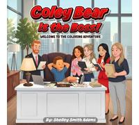 COLEY BEAR IS THE BOSS!: WELCOME TO THE COLORING ADVENTURE