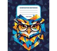 College Ruled Composition Notebook, Size 7.5" x 9.25": Modern Geometric Owl Design, 100 Pages