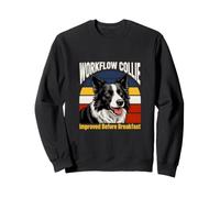 Collie de Flux de Travail amélioré Avant Le Petit déjeuner Humour Dog Sweatshirt