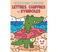 Coloriages Magiques - Lettres, Chiffres et Symboles: Livre de coloriages mystères pour enfants de 4 à 8 ans
