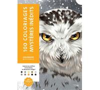 100 coloriages mystères inédits: Coloriez les chiffres et les lettres, et découvrez l'image